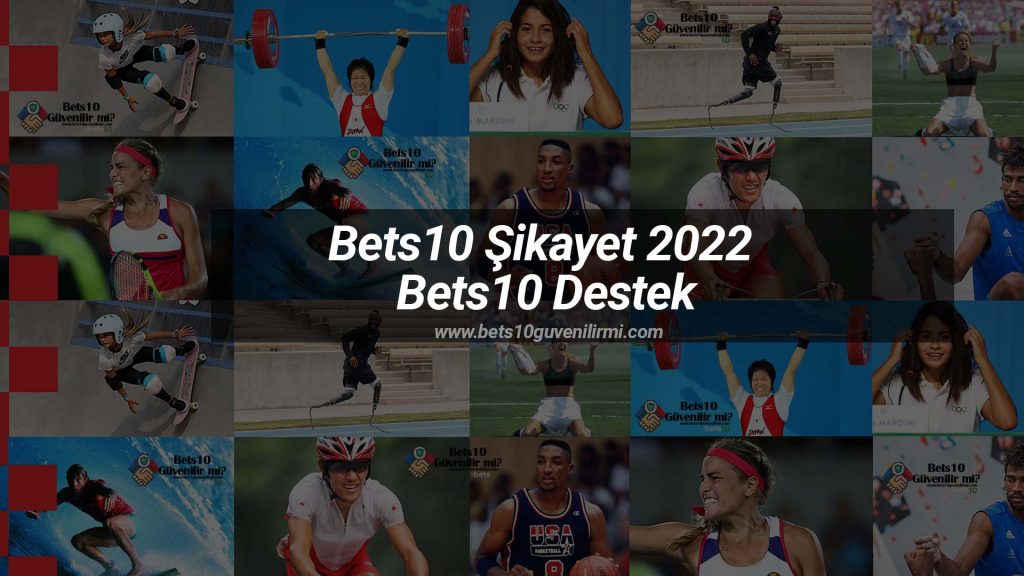 Bets10 Şikayet 2022 | Bets10 Destek